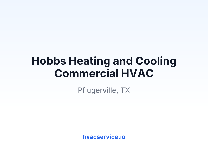 Hobbs Heating and Cooling Commercial HVAC
