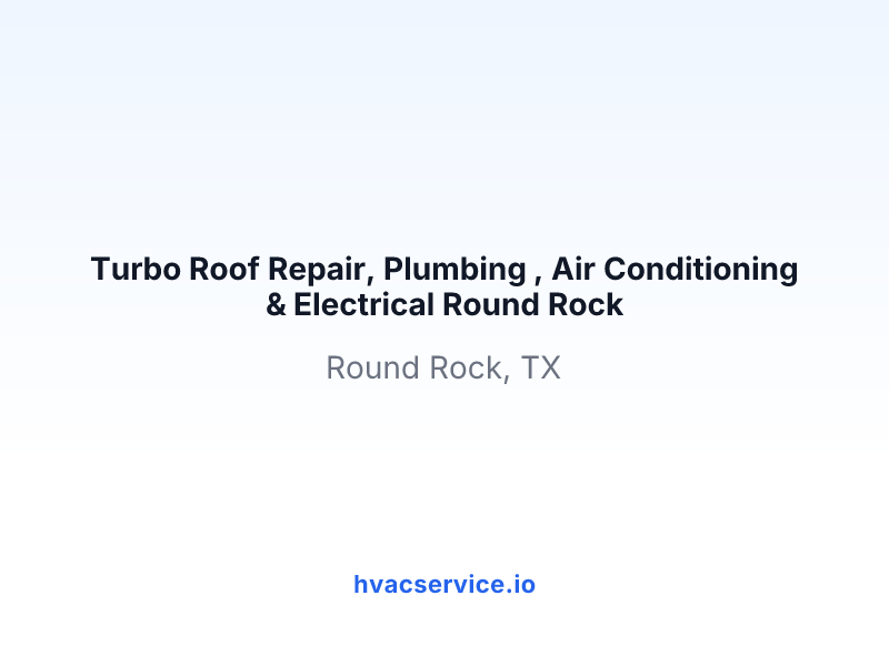 Turbo Roof Repair, Plumbing , Air Conditioning & Electrical Round Rock