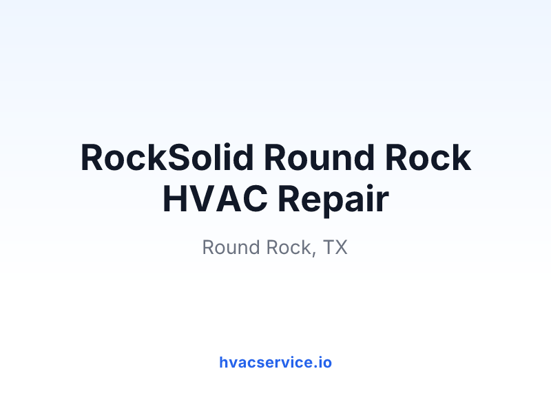 RockSolid Round Rock HVAC Repair