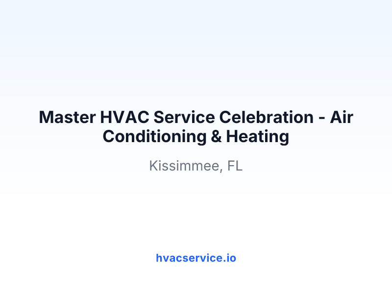 Master HVAC Service Celebration - Air Conditioning & Heating