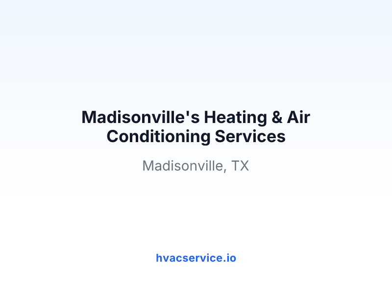 Madisonville's Heating & Air Conditioning Services