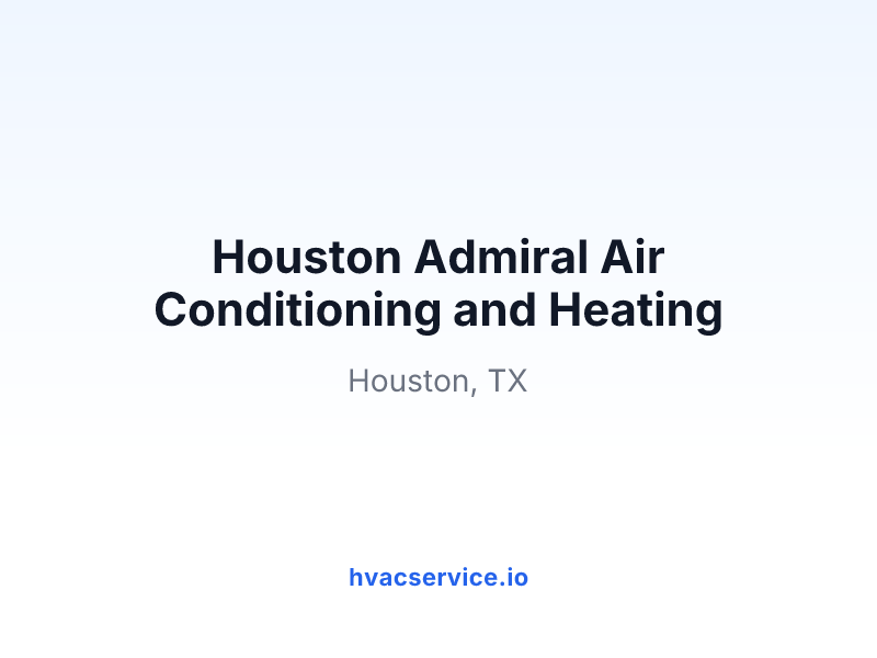 Houston Admiral Air Conditioning and Heating
