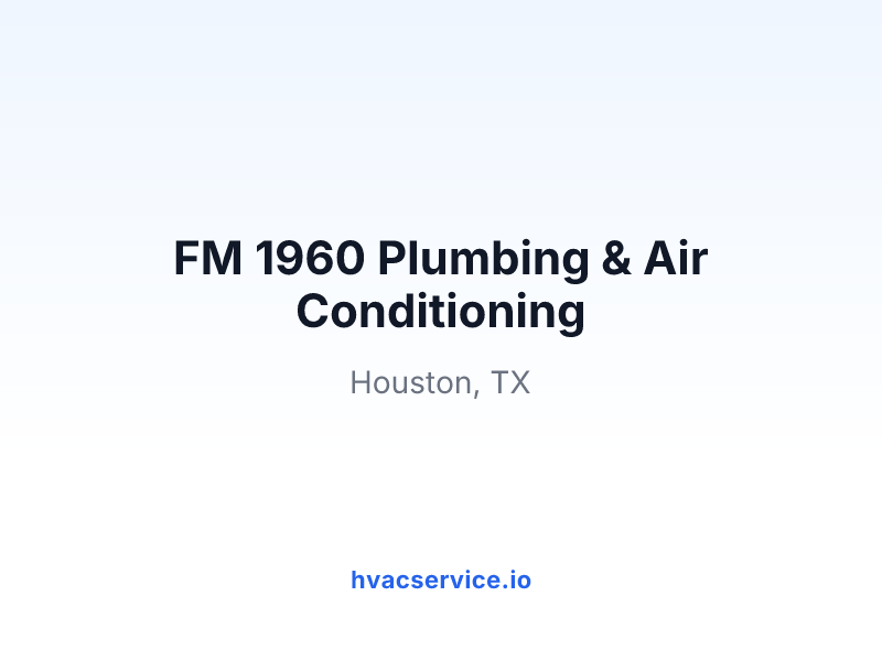 FM 1960 Plumbing & Air Conditioning
