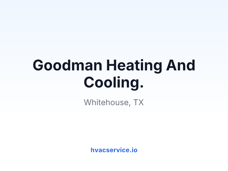 Goodman Heating And Cooling.
