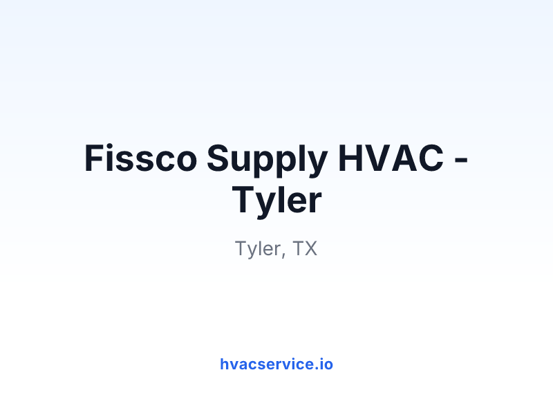 Fissco Supply HVAC - Tyler