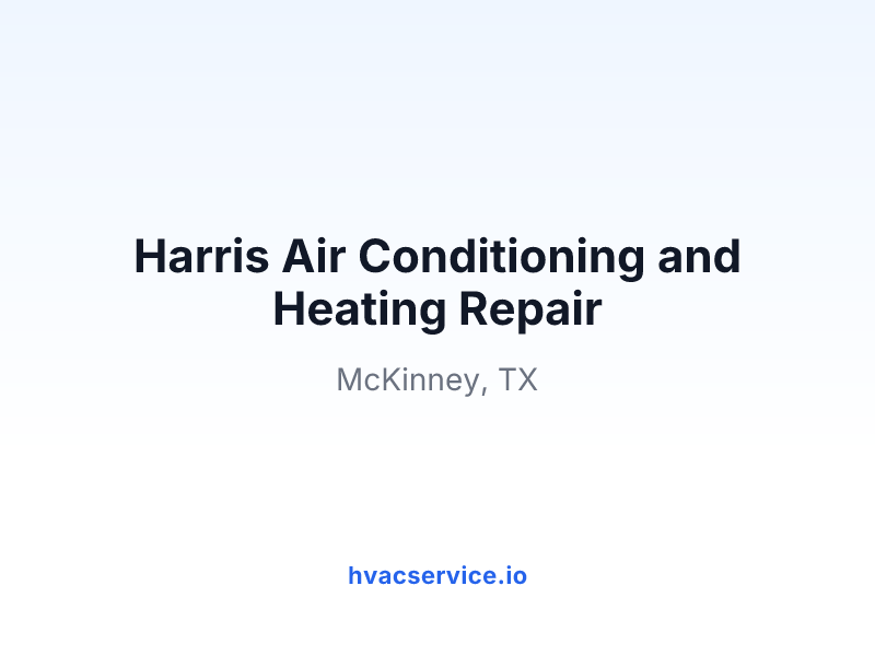 Harris Air Conditioning and Heating Repair