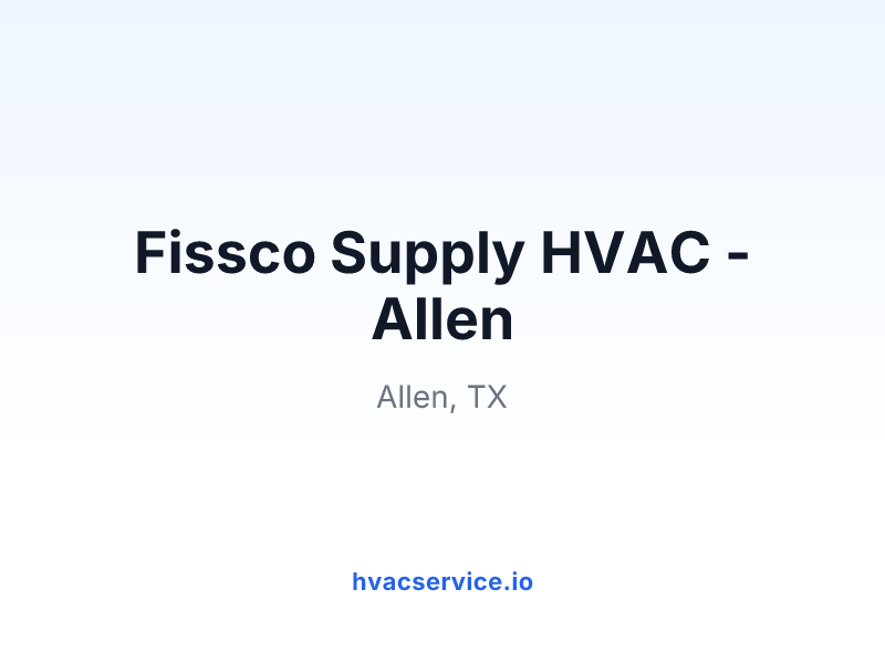 Fissco Supply HVAC - Allen