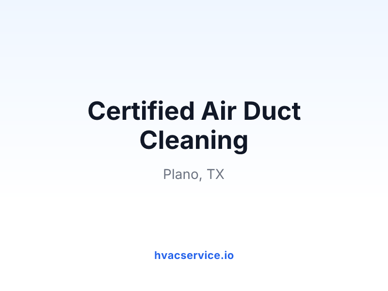 Certified Air Duct Cleaning