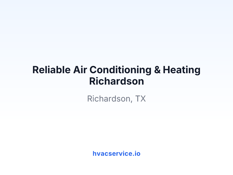 Reliable Air Conditioning & Heating Richardson
