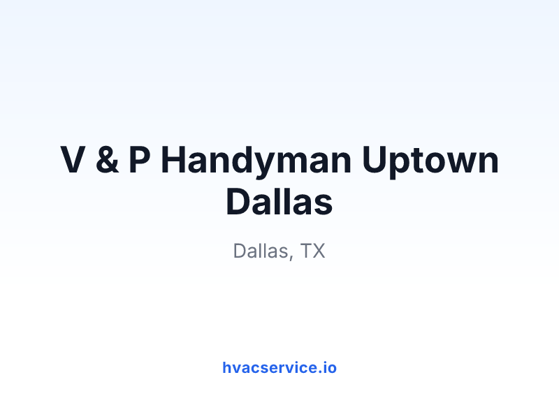 V & P Handyman Uptown Dallas