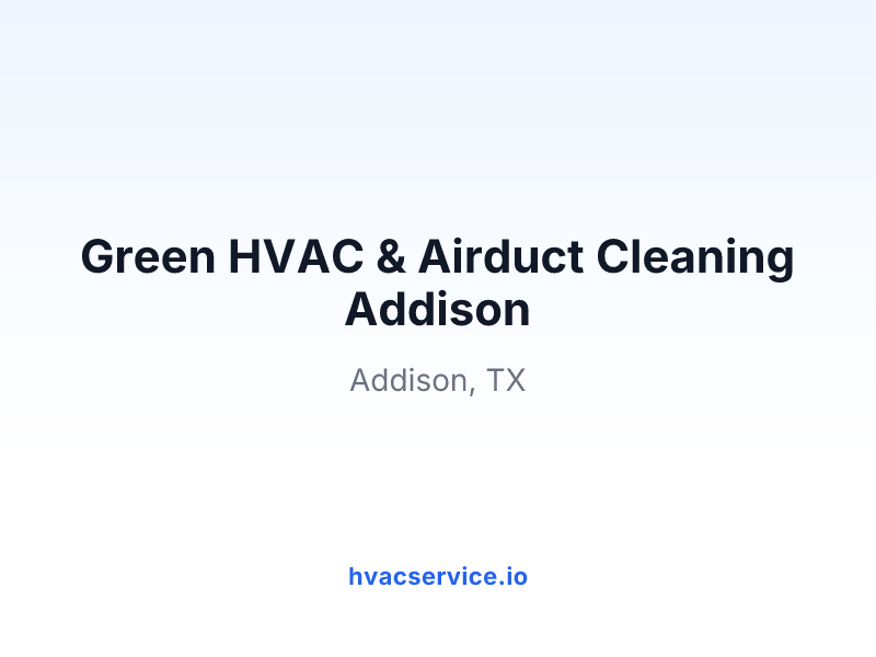 Green HVAC & Airduct Cleaning Addison