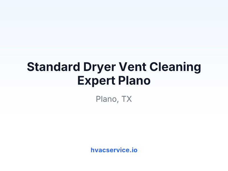 Standard Dryer Vent Cleaning Expert Plano