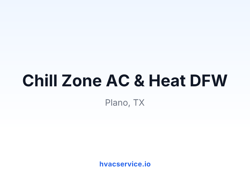 Chill Zone AC & Heat DFW