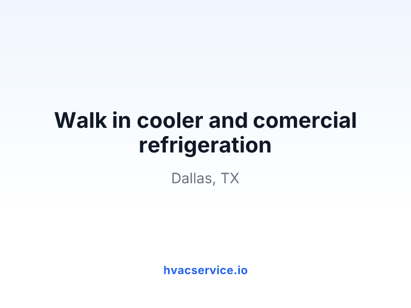 Walk in cooler and comercial refrigeration