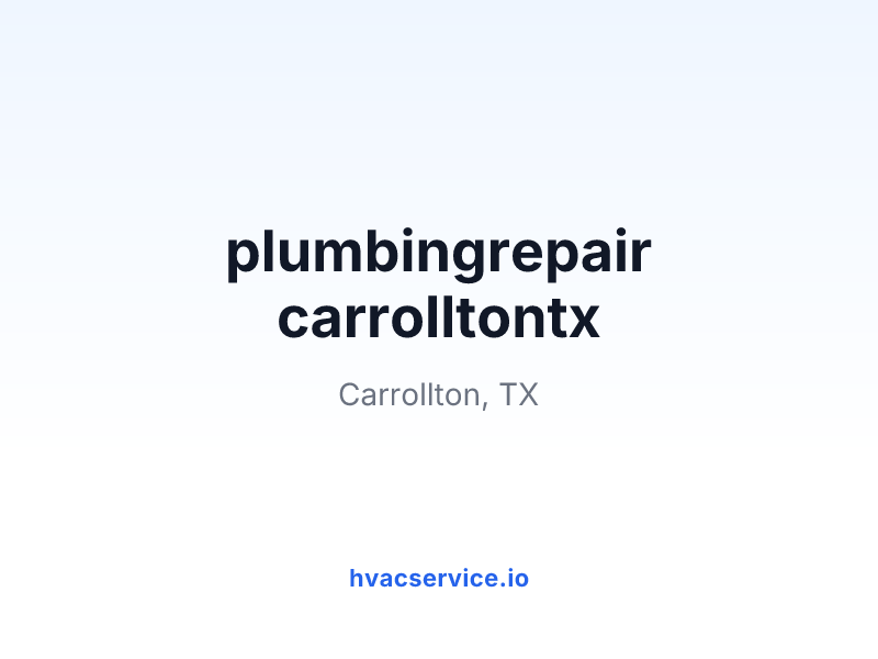 plumbingrepair carrolltontx