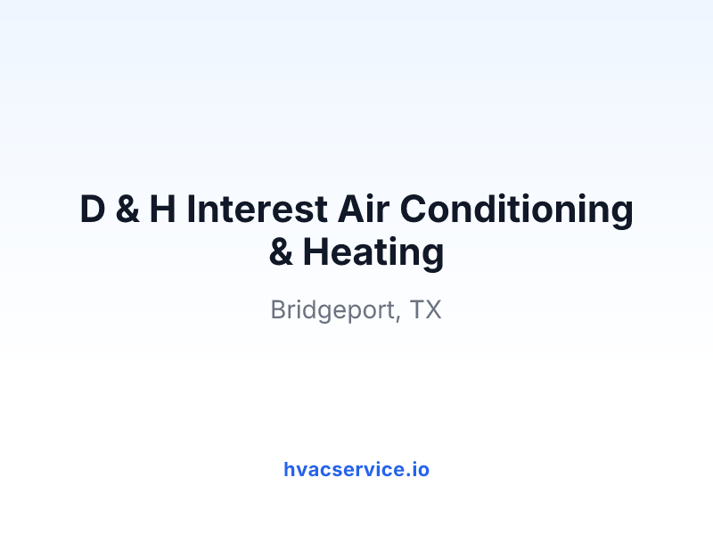 D & H Interest Air Conditioning & Heating