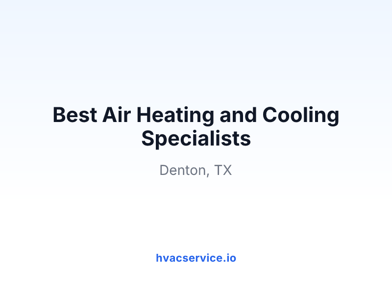 Best Air Heating and Cooling Specialists