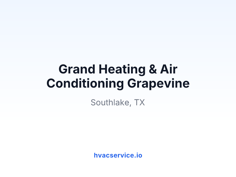 Grand Heating & Air Conditioning Grapevine