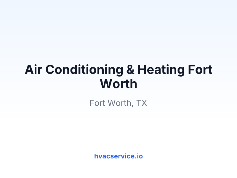 Air Conditioning & Heating Fort Worth