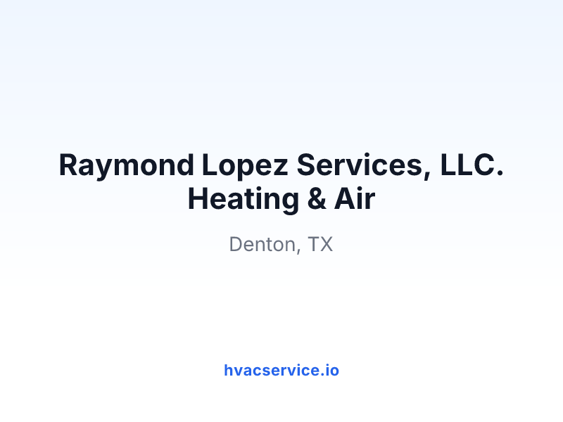 Raymond Lopez Services, LLC. Heating & Air