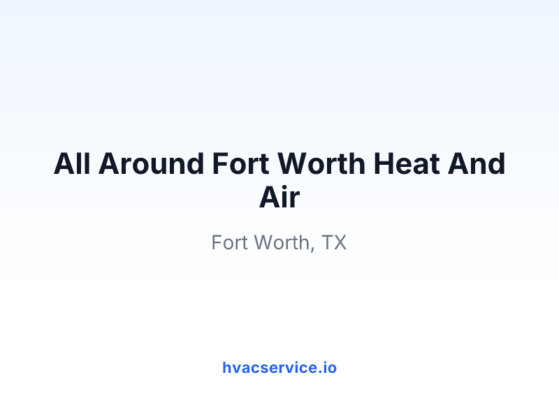 All Around Fort Worth Heat And Air