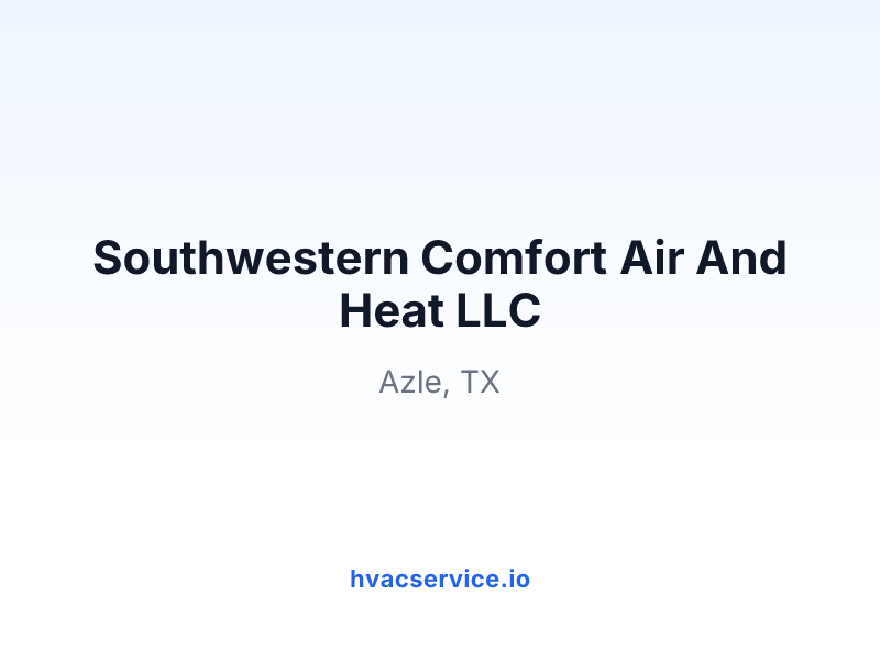 Southwestern Comfort Air And Heat LLC