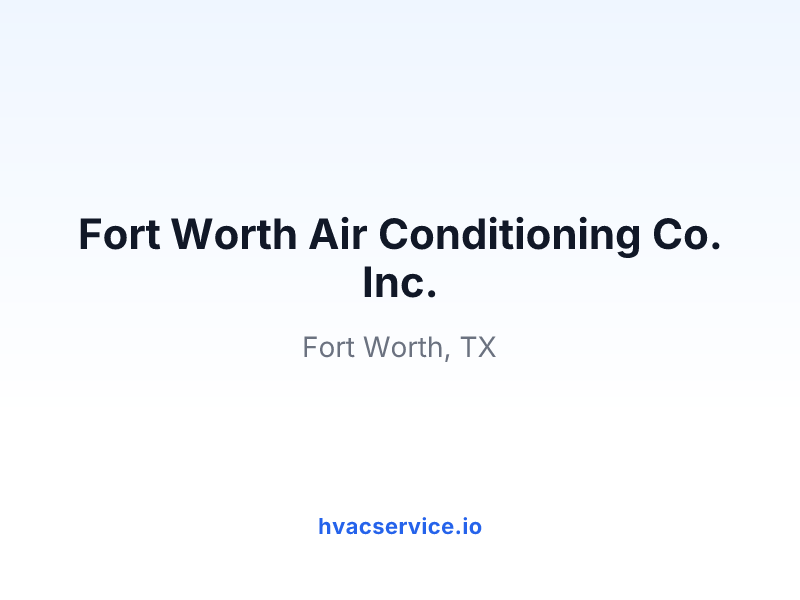 Fort Worth Air Conditioning Co. Inc.
