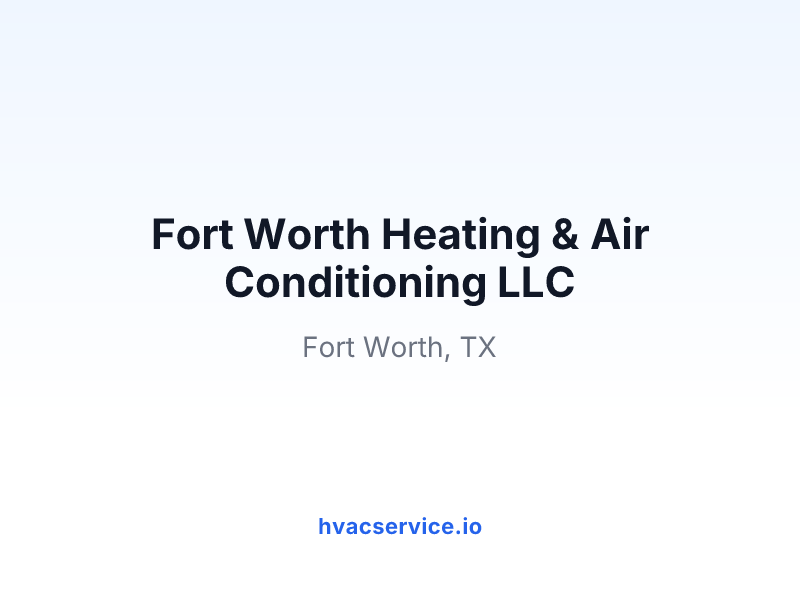 Fort Worth Heating & Air Conditioning LLC