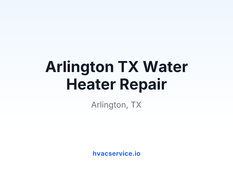 Arlington TX Water Heater Repair