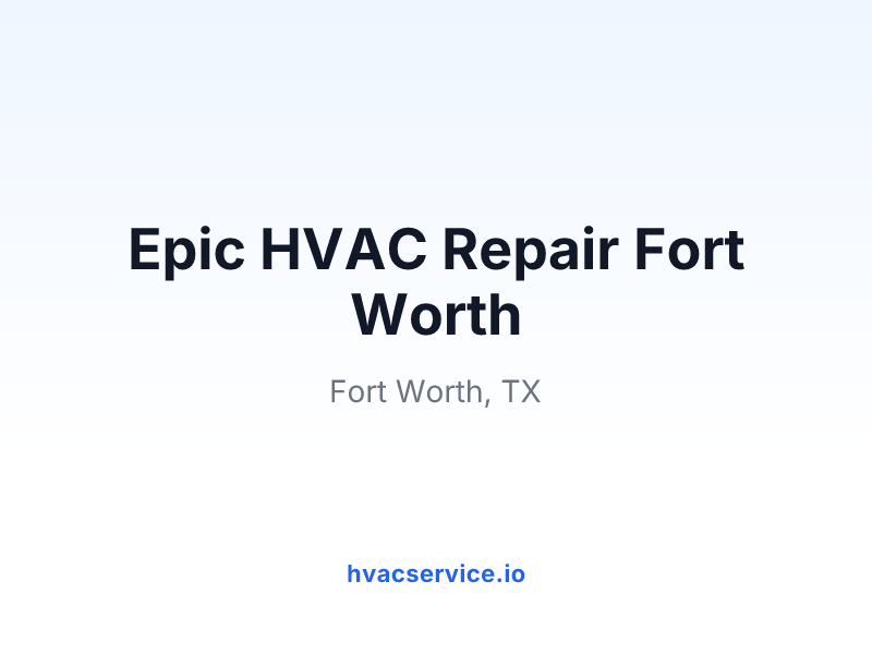Epic HVAC Repair Fort Worth
