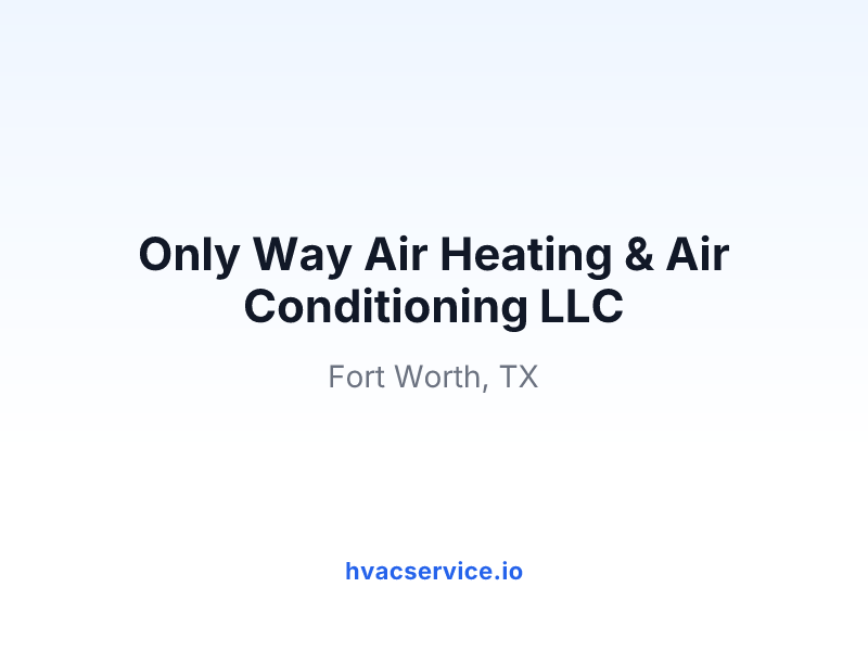 Only Way Air Heating & Air Conditioning LLC