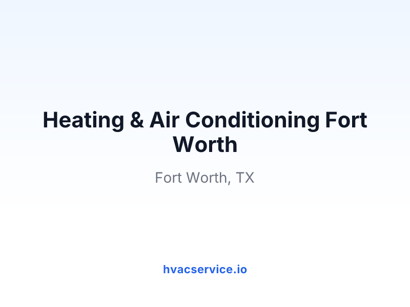 Heating & Air Conditioning Fort Worth