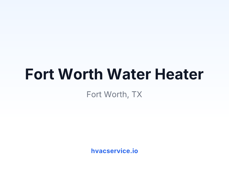 Fort Worth Water Heater