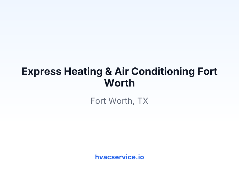 Express Heating & Air Conditioning Fort Worth