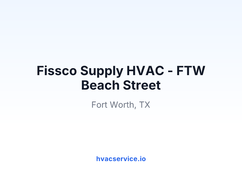 Fissco Supply HVAC - FTW Beach Street