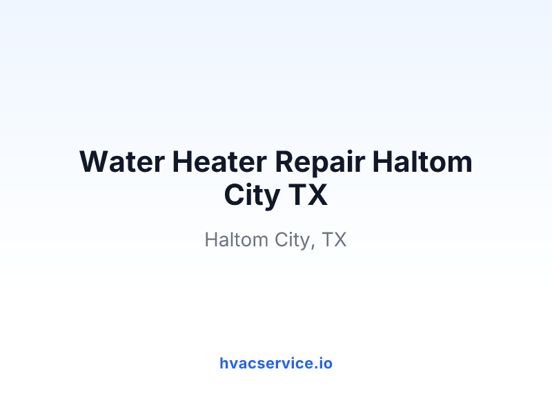 Water Heater Repair Haltom City TX