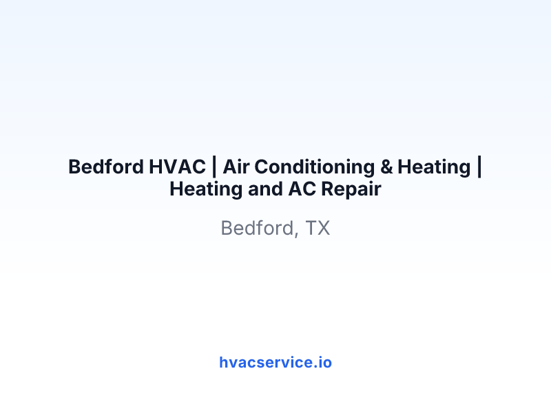 Bedford HVAC | Air Conditioning & Heating | Heating and AC Repair