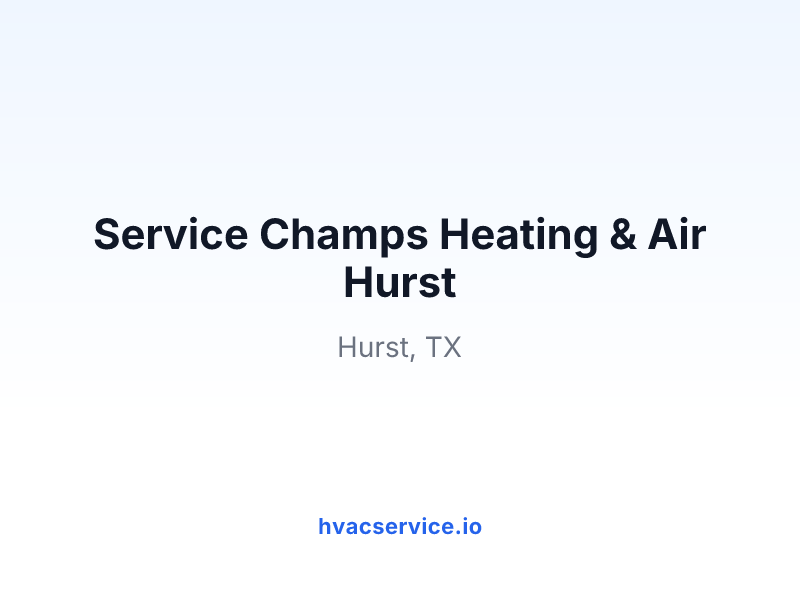 Service Champs Heating & Air Hurst