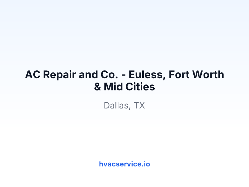 AC Repair and Co. - Euless, Fort Worth & Mid Cities