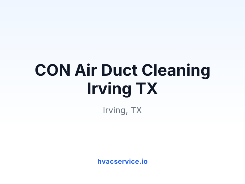 CON Air Duct Cleaning Irving TX