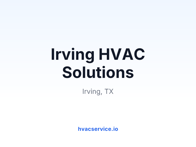 Irving HVAC Solutions