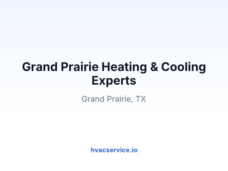 Grand Prairie Heating & Cooling Experts
