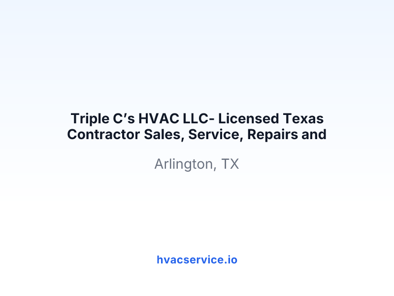 Triple C’s HVAC LLC- Licensed Texas Contractor Sales, Service, Repairs and Installation