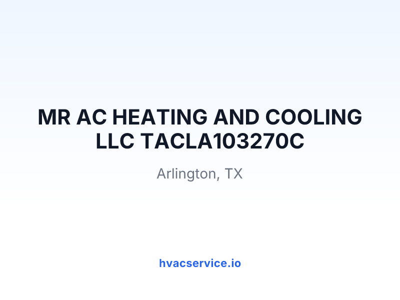 MR AC HEATING AND COOLING LLC TACLA103270C