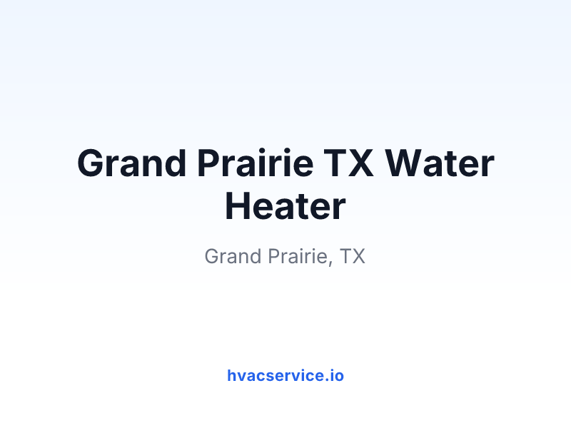 Grand Prairie TX Water Heater