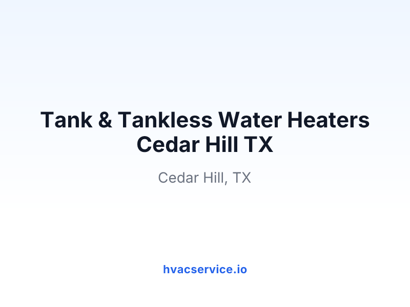 Tank & Tankless Water Heaters Cedar Hill TX