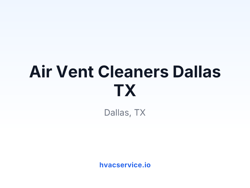 Air Vent Cleaners Dallas TX