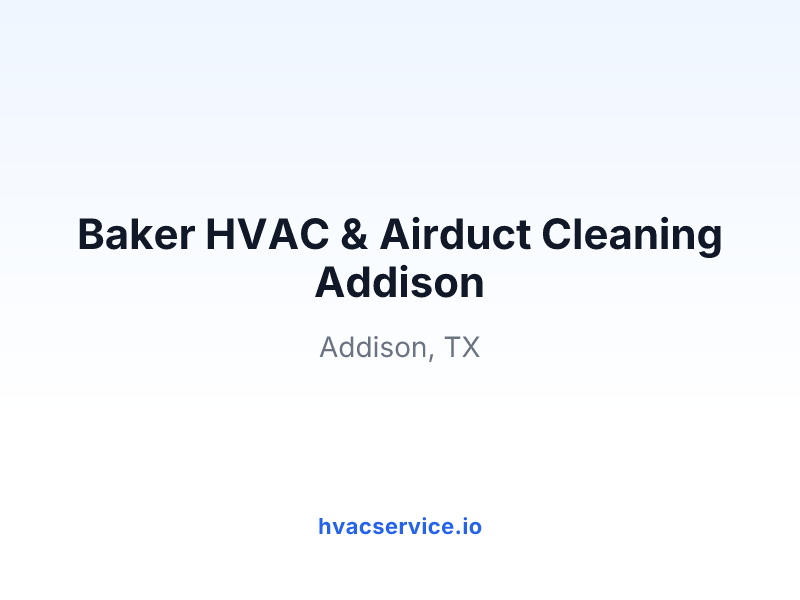 Baker HVAC & Airduct Cleaning Addison