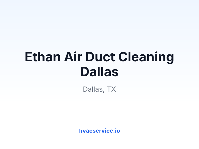 Ethan Air Duct Cleaning Dallas