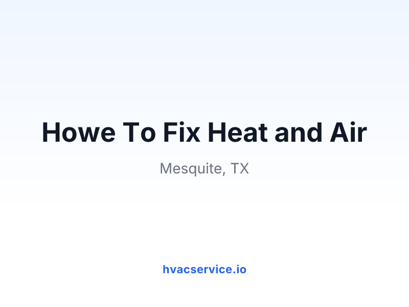 Howe To Fix Heat and Air